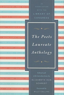 The Poets Laureate Anthology by Elizabeth Hun Schmidt, Library of Congress, Billy Collins