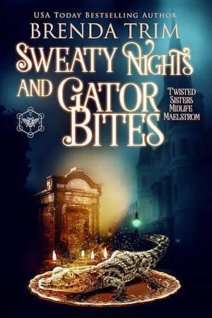 Sweaty Nights & Gator Bites by Brenda Trim, Brenda Trim, Chris Cain