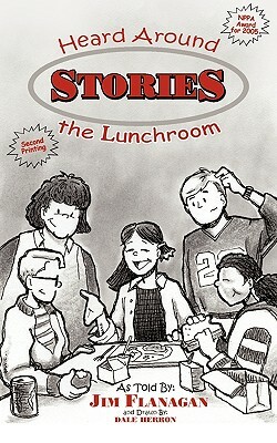 Stories Heard Around the Lunchroom by James Flanagan