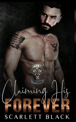 Claiming His Forever by Scarlett Black
