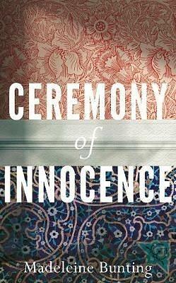 Ceremony of Innocence by Madeleine Bunting