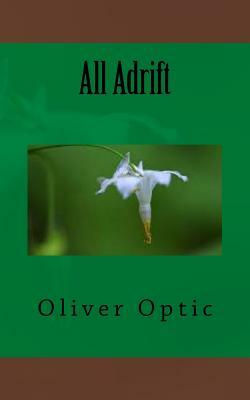 All Adrift by Oliver Optic