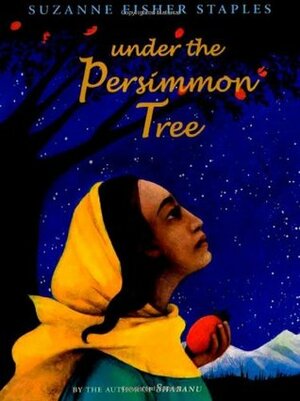 Under the Persimmon Tree by Suzanne Fisher Staples