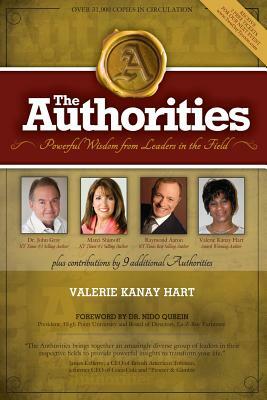 The Authorities - Valerie Kanay Hart: Powerful Wisdom From Leaders In The Field by Raymond Aaron, Marci Shimoff, John Gray