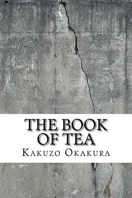 The Book of Tea by Kakuzo Okakura