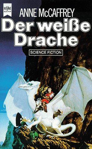 Der Weiße Drache by Anne McCaffrey