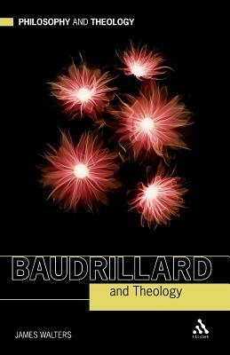 Baudrillard and Theology by James Walters