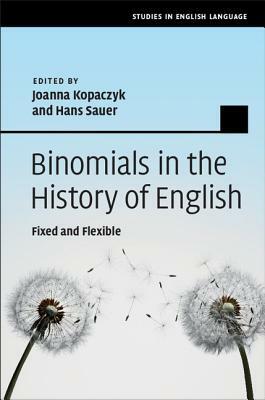 Binomials in the History of English: Fixed and Flexible by 