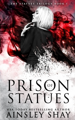 Prison of Statues by Ainsley Shay