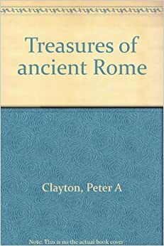 Treasures of ancient Rome by Peter A. Clayton