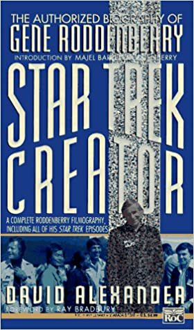 Star Trek Creator: The Authorized Biography of Gene Roddenberry by David Alexander
