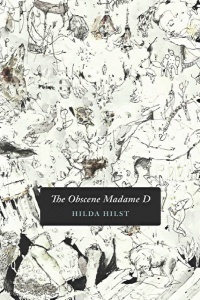The Obscene Madame D by Nathanaël, Hilda Hilst, Rachel Gontijo Araujo