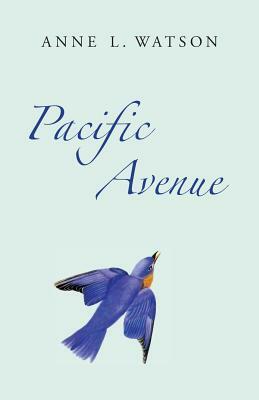 Pacific Avenue by Anne L. Watson