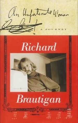 An Unfortunate Woman: A Journey by Richard Brautigan
