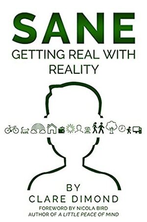 SANE: Getting Real with Reality by Clare Dimond