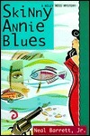 Skinny Annie Blues by Neal Barrett Jr.