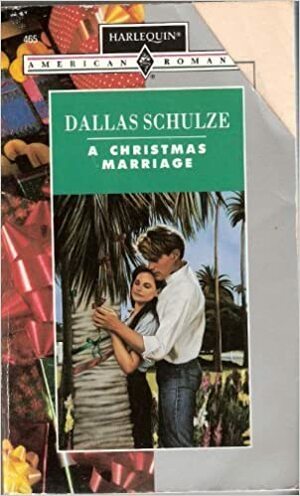 A Christmas Marriage by Dallas Schulze