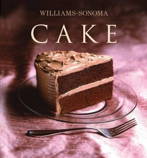 Williams-Sonoma Collection: Cake by Fran Gage