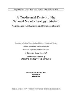 A Quadrennial Review of the National Nanotechnology Initiative: Nanoscience, Applications, and Commercialization by Division on Engineering and Physical Sci, National Academies of Sciences Engineeri, National Materials and Manufacturing Boa