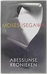 Abessĳnse kronieken : roman by Moses Isegawa