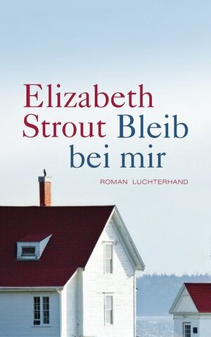 Bleib bei mir by Elizabeth Strout