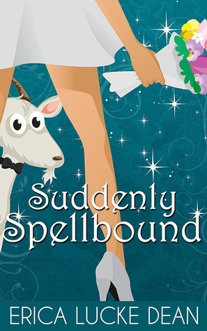 Suddenly Spellbound by Erica Lucke Dean