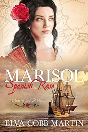 Marisol: Spanish Rose by Elva Cobb Martin