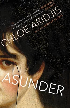 Asunder by Chloe Aridjis