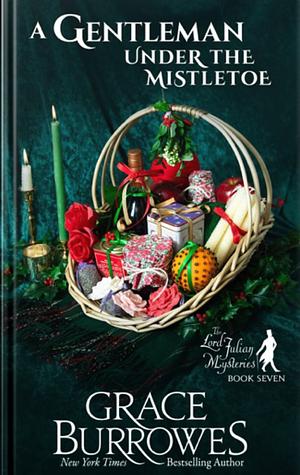 A Gentleman Under the Mistletoe: A Cozy Regency Holiday Mystery by Grace Burrowes