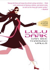 Lulu Dark Can See Through Walls by Bennett Madison