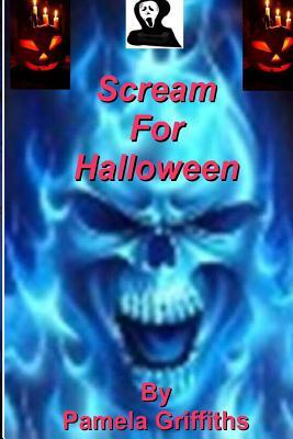 Scream for Halloween by Pamela Griffiths