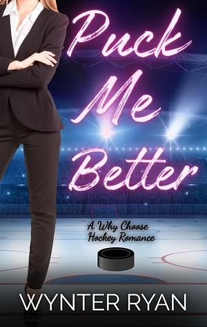 Puck Me Better by Wynter Ryan