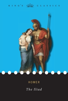 The Iliad (King's Classics) by Homer