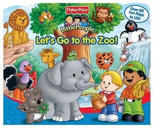 Fisher Price Let's Go to the Zoo Lift the Flap by Reader's Digest Association, S.I. Artists