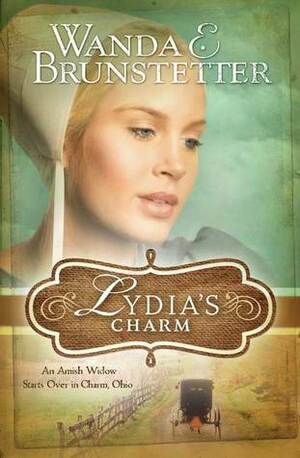 Lydia's Charm by Wanda E. Brunstetter