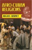 Afro-Cuban Religions by Miguel Barnet