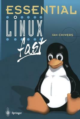 Essential Linux Fast by Ian Chivers