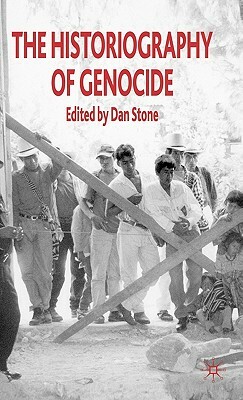 The Historiography of Genocide by Anton Weiss-Wendt