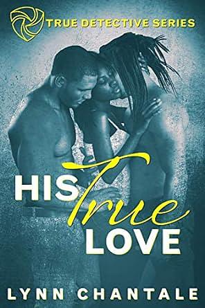 His True Love by Lynn Chantale