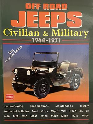 Off-Road Jeeps: Civilian &amp; Military 1944-1971 by R.M. Clarke