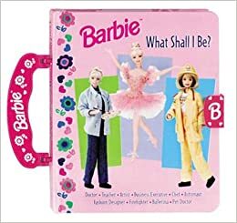 What Shall I Be (Barbie Carryalong) by Rita Balducci