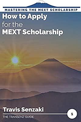 How to Apply for the MEXT Scholarship by Travis Senzaki