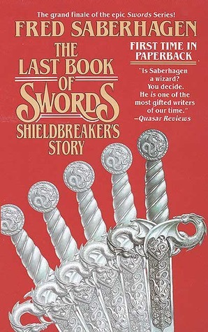 The Last Book of Swords: Shieldbreaker's Story by Fred Saberhagen