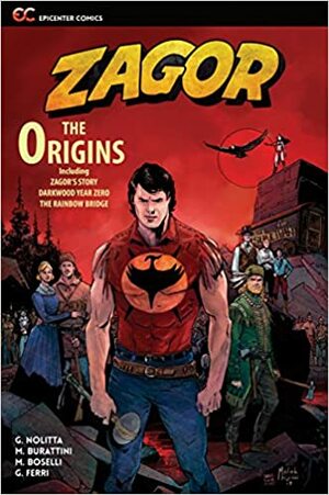 Zagor: The Origins by Mauro Boselli, Moreno Burattini, Guido Nolitta, Michele Rubini