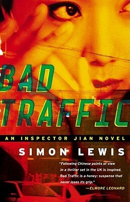 Bad Traffic: An Inspector Jian Novel by Simon Lewis