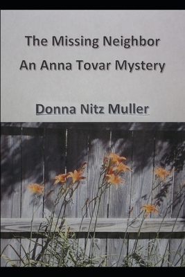 The Missing Neighbor: An Anna Tovar Mystery by Donna Nitz Muller