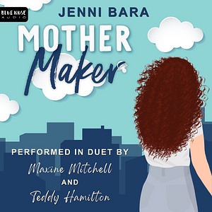 Mother Maker by Jenni Bara