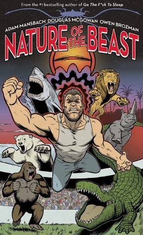 Nature of the Beast: A Graphic Novel by Douglas Mcgowan, Adam Mansbach, Owen Brozman