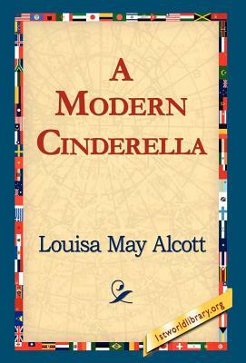 A Modern Cinderella by Louisa May Alcott