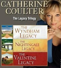 Legacy Trilogy: The Wyndham Legacy / The Nightingale Legacy / The Valentine Legacy by Catherine Coulter